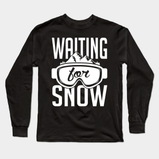 Waiting for snow Long Sleeve T-Shirt